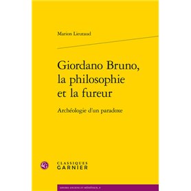 Giordano Bruno, la philosophie et la fureur