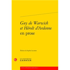 Guy de Warwick et Hérolt d'Ardenne en prose