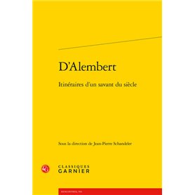 D'alembert - itinéraires d'un savant du siècle