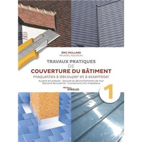 Travaux pratiques de couverture du bâtiment - Vol. 1