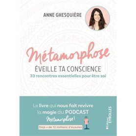 Métamorphose, éveille ta conscience !