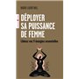 Déployer sa puissance de femme