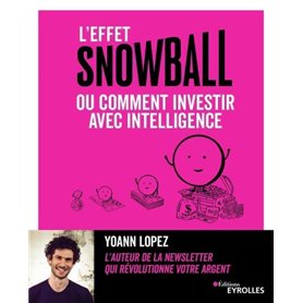 L'effet snowball, ou comment investir avec intelligence