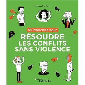 50 exercices pour résoudre les conflits sans violence