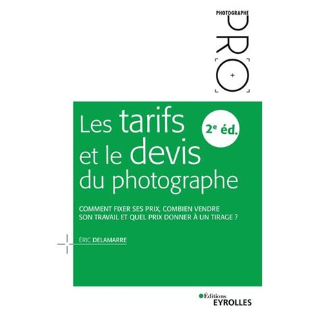 Les tarifs et le devis du photographe - 2e édition