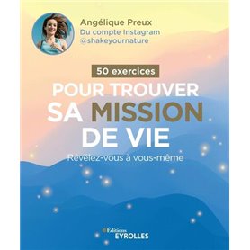 50 exercices pour trouver sa mission de vie