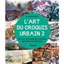 L'art du croquis urbain 2