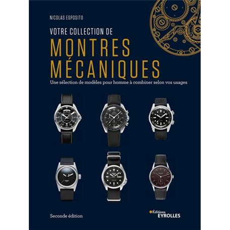 Votre collection de montres mécaniques, 2e édition