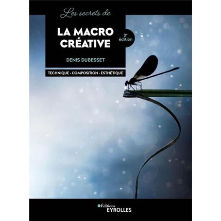 Les secrets de la macro créative