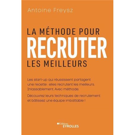 La méthode pour recruter les meilleurs