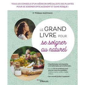 Le grand livre pour se soigner au naturel