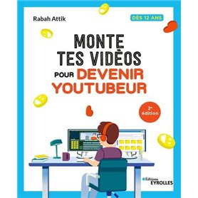 Monte tes vidéos pour devenir youtubeur