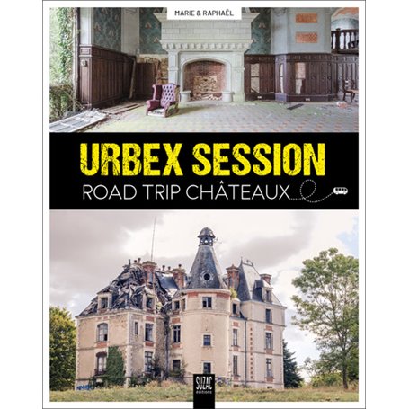 Urbex Session, road trip Châteaux