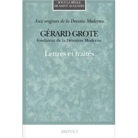 GERARD GROTE, FONDATEUR DE LA DEVOTION MODERNE