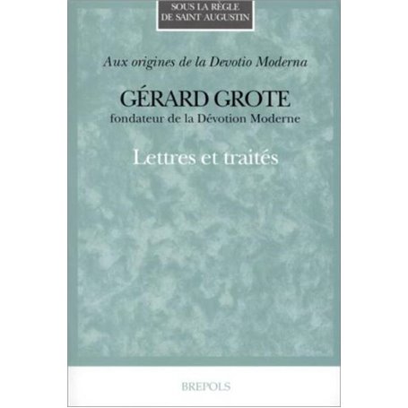 GERARD GROTE, FONDATEUR DE LA DEVOTION MODERNE