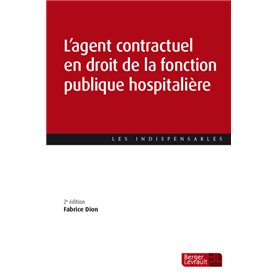 L'agent contractuel en droit de la fonction publique hospitalière (2e éd.)