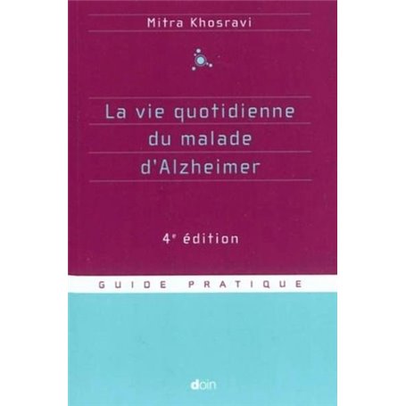 La vie quotidienne du malade d'Alzheimer - 4e édition