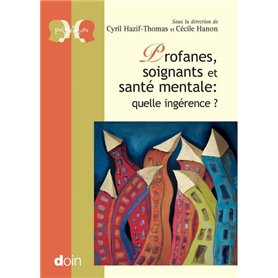 Profanes, soignants et santé mentale : quelle ingérence ?