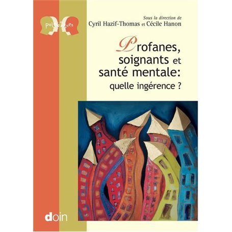 Profanes, soignants et santé mentale : quelle ingérence ?