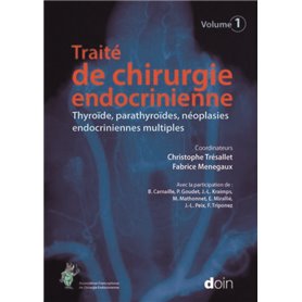 Traité de chirurgie endocrinienne. Volume 1