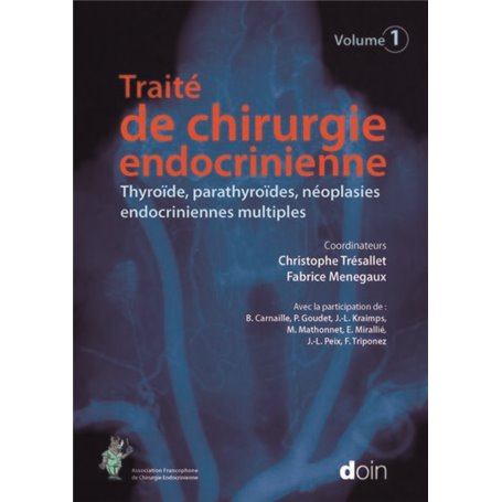 Traité de chirurgie endocrinienne. Volume 1