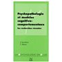 PSYCHOPATHOLOGIE ET MODELES COGNITIVO-COMPORTEMENTAUX