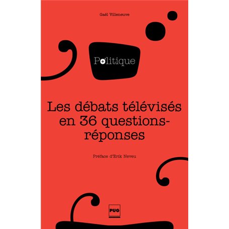 Les Débats télvisés en 36 questions-réponses