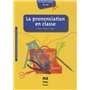 PRONONCIATION EN CLASSE (LA)