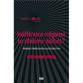 Indifférence religieuse ou athéisme militant ?