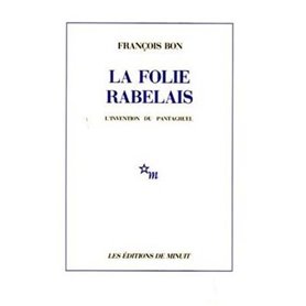 La Folie Rabelais l'invention du Pantagruel