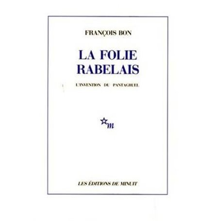 La Folie Rabelais l'invention du Pantagruel