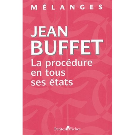 la procédure en tous ses états - mélanges en l'honneur de jean buffet