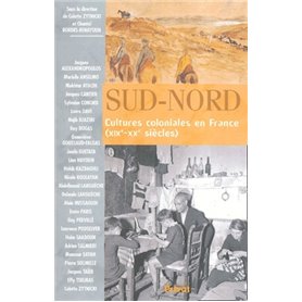 Sud-Nord cultures coloniales en France, XIXe-XXe siècles