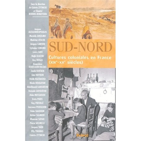 Sud-Nord cultures coloniales en France, XIXe-XXe siècles