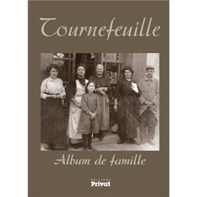 TOURNEFEUILLE ALBUM DE FAMILLE