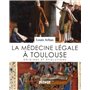 MEDECINE LEGALE A TOULOUSE (LA)