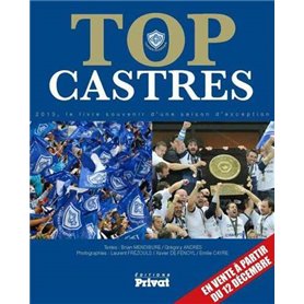 TOP CASTRES, LE LIVRE SOUVENIR D'UNE SAISON D'EXCEPTION