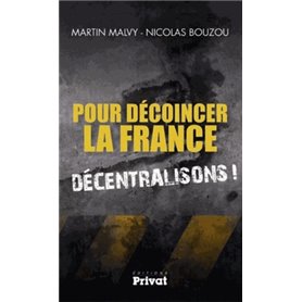 POUR DECOINCER LA FRANCE - DECENTRALISONS