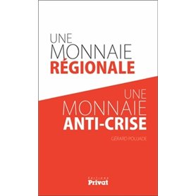 MONNAIE REGIONALE UNE MONNAIE ANTI-CRISE (UNE)