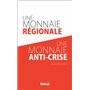 MONNAIE REGIONALE UNE MONNAIE ANTI-CRISE (UNE)
