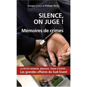 silence on juge ! - memoires de crimes