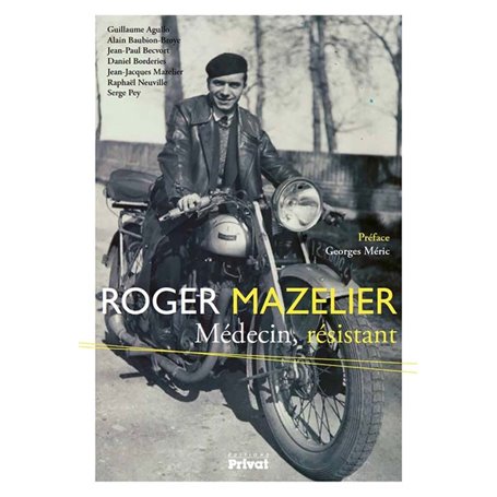 ROGER MAZELIER. Médecin résistant