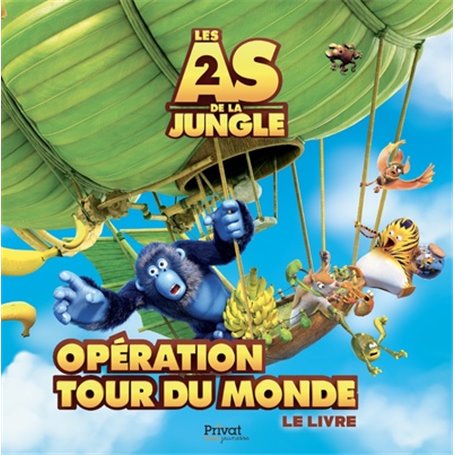 Les As de la jungle 2. Opération tout du monde