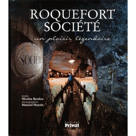 ROQUEFORT SOCIETE, UN PLAISIR LEGENDAIRE