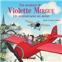 AVENTURE DE VIOLETTE MIRGUE T3 UN ANNIVERSAIRE EN AVION