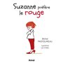 SUZANNE PRÉFÈRE LE ROUGE