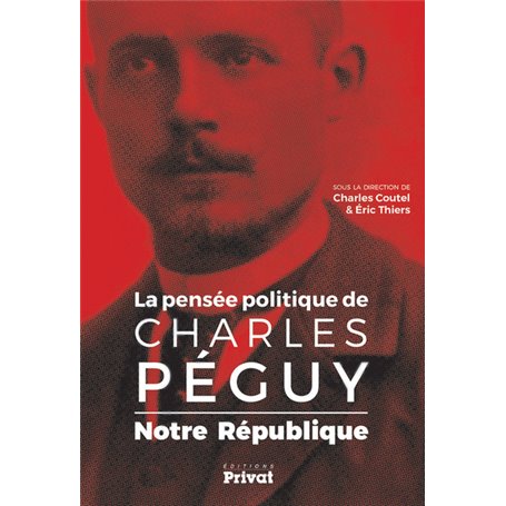 PENSEE POLITIQUE DE CHARLES PEGUY - NOTRE REPUBLIQUE