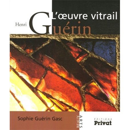 HENRI GUERIN L OEUVRE VITRAIL