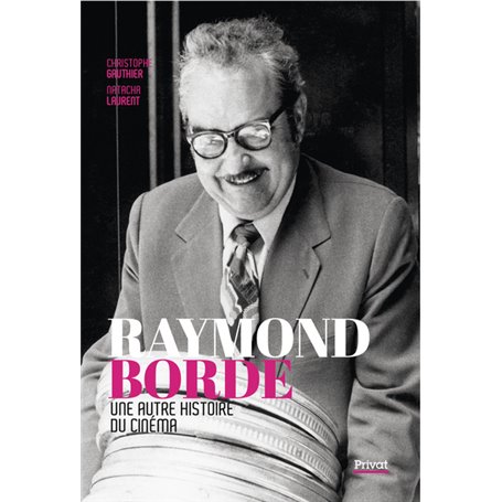 Raymond Borde - Une autre histoire du cinéma