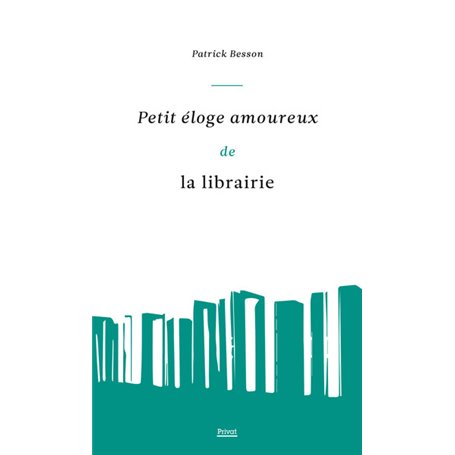 Petit éloge amoureux de la librairie